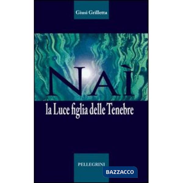 NAI. La luce figlia delle tenebre