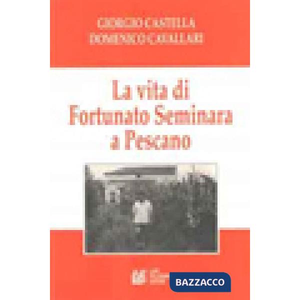 Vita di Fortunato Seminara a Pescano (La)
