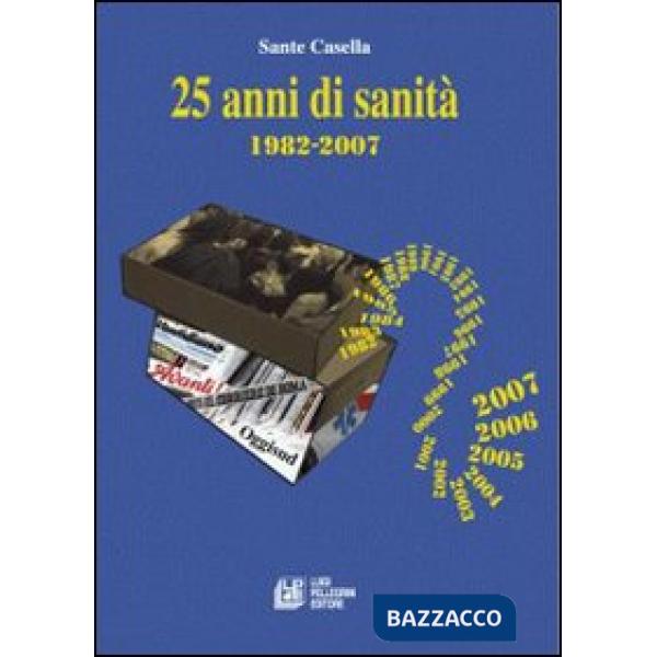 Venticinque anni di sanità. 1982-2007