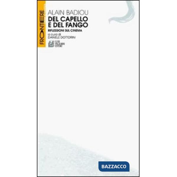 Del capello e del fango. Riflessioni sul cinema