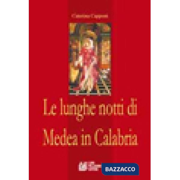 Lunghe notti di Medea in Calabria (Le)