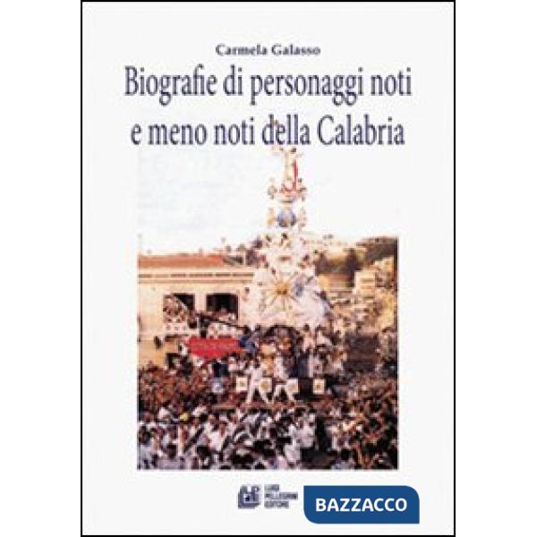 Biografie di personaggi noti e meno noti della Calabria