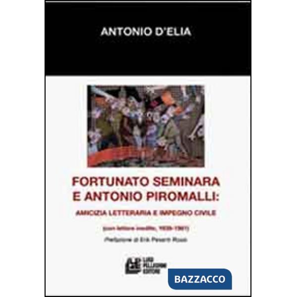 Fortunato Seminara e Antonio Piromalli. Amicizia, letteratura e impegno civile