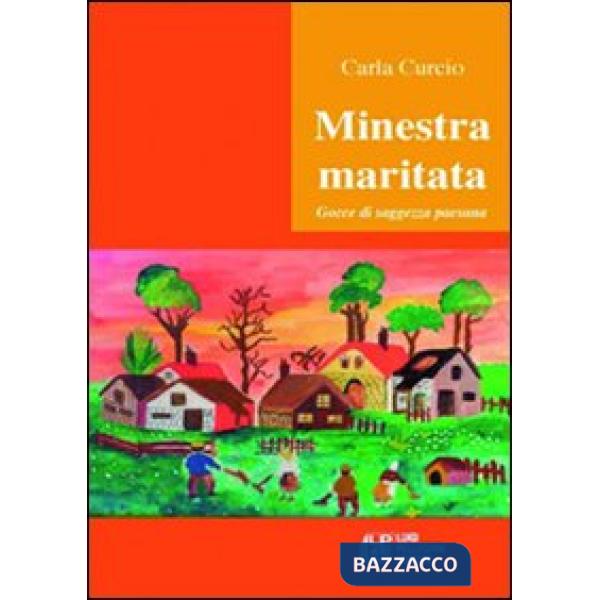 Minestra maritata. Gocce di saggezza paesana