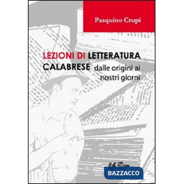 LEZIONI DI LETTERATURA CALABRESE DALLE ORIGINI AI NOSTRI GIORNI