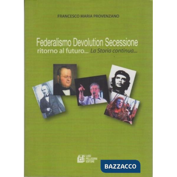 Federalismo, devolution, secessione. Ritorno al futuro...
