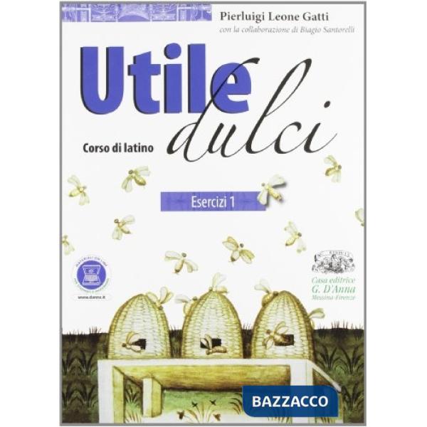 UTILE DULCI ESERCIZI LATINI 1 + CIVILTA'