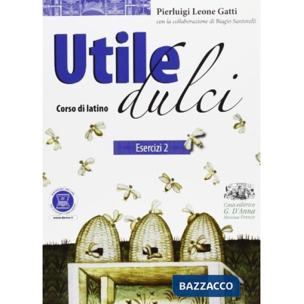 UTILE DULCI ESERCIZI LATINI 2 + CIVILTA'
