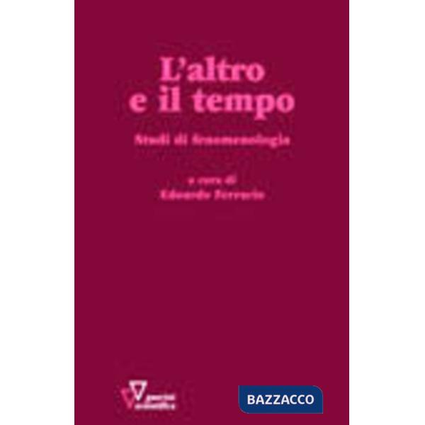 Altro e il tempo. Studi di fenomenologia (L')