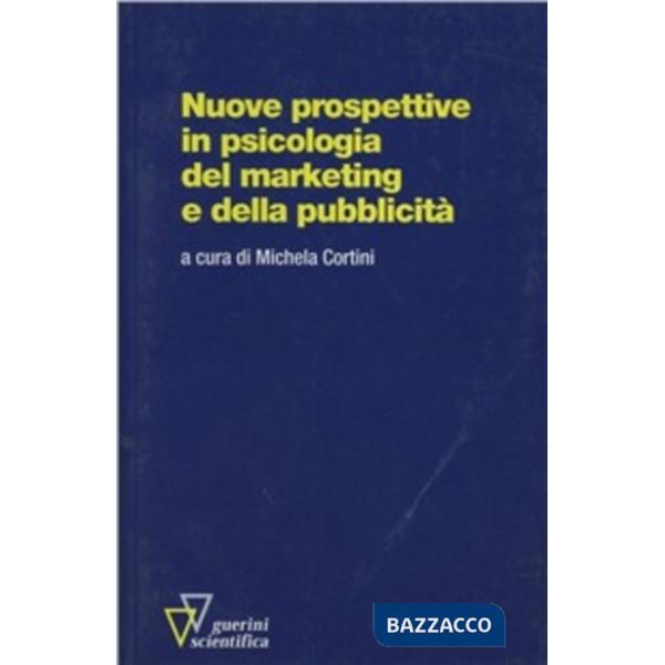 Nuove prospettive in psicologia del marketing e della pubblicità