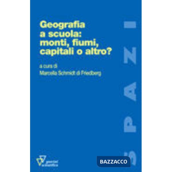 Geografia a scuola: monti, fiumi, capitali o altro?