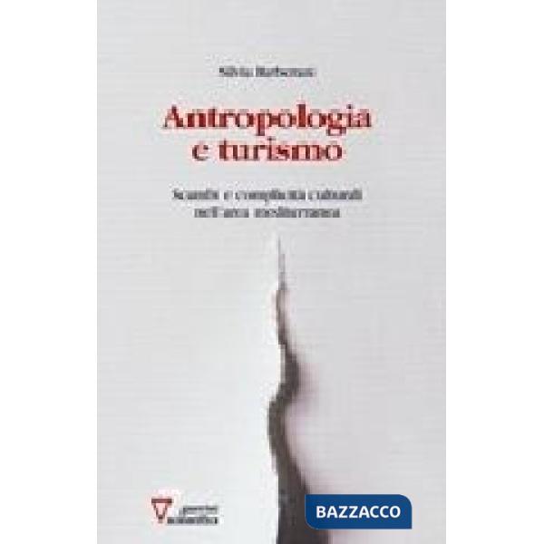 Antropologia e turismo. Scambi e complicità culturali nell'area mediterranea