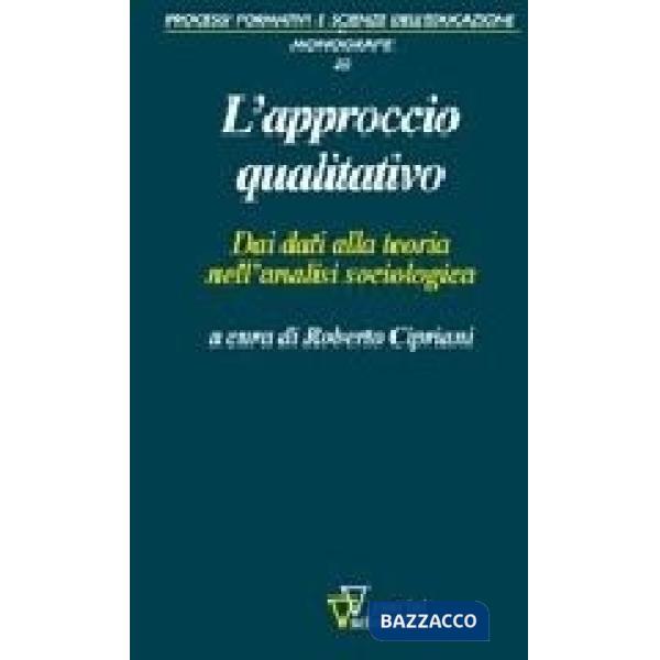 Approccio qualitativo. Dai dati alla teoria dell'analisi sociologica (L')