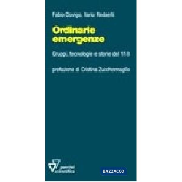 Ordinarie emergenze. Gruppi, tecnologie e storie del 118