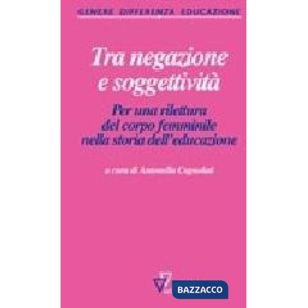 Tra negazione e soggettività. Per una rilettura del corpo femminile nella storia dell'educazione