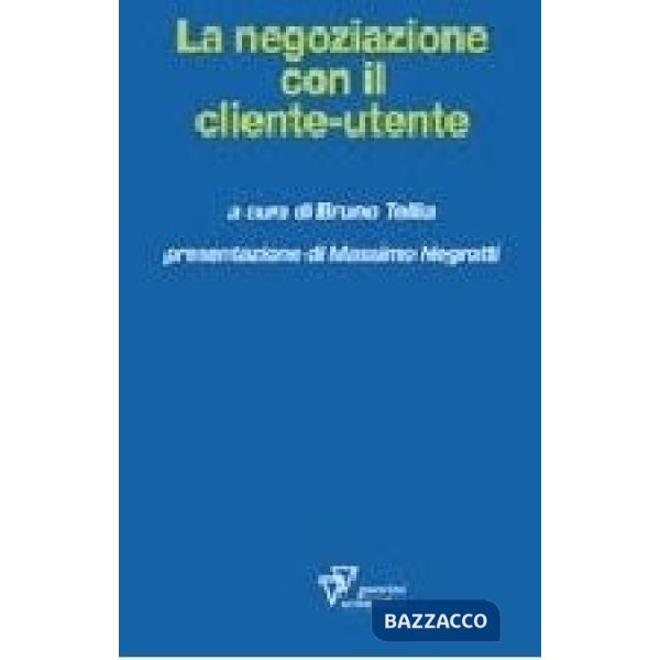 Negoziazione con il cliente-utente (La)