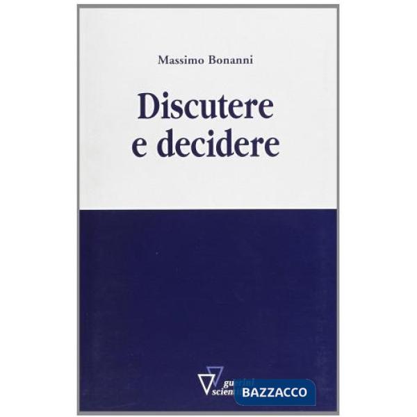 Discutere e decidere