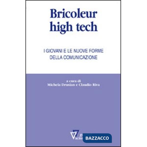Bricoleur high tech. I giovani e le nuove forme della comunicazione