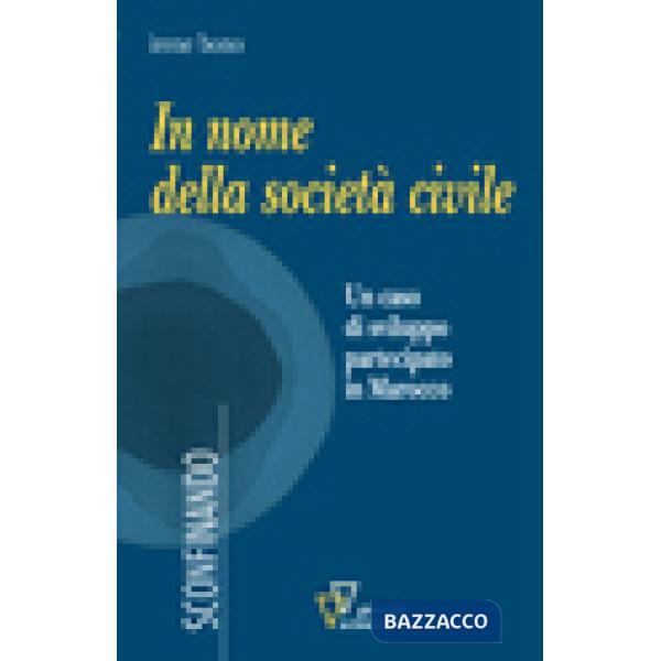 In nome della società civile. Un caso di sviluppo partecipato in Marocco