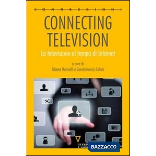 Connecting television. La televisione al tempo di internet. Ediz. ridotta