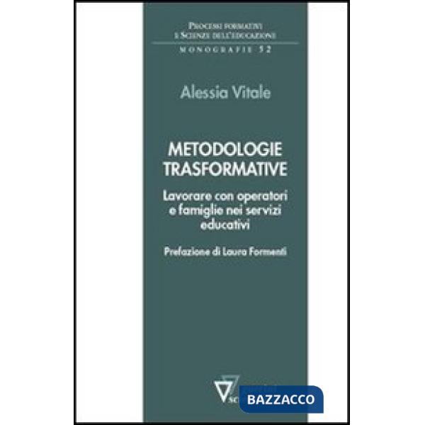 Metodologie trasformative. Lavorare con operatori e famiglie nei servizi educativi