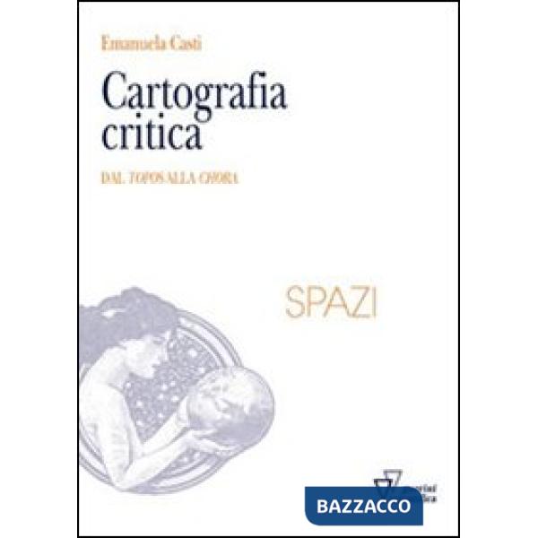 Cartografia critica. Dal topos alla chora