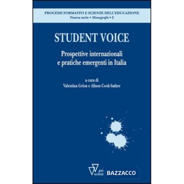 Student voice. Prospettive internazionali e pratiche emergenti in Italia
