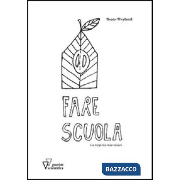 Fare scuola. Un corpo da reinventare