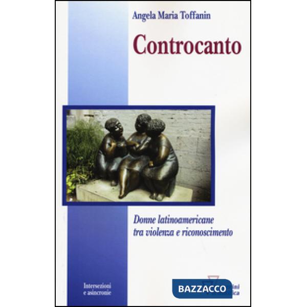 Controcanto. Donne latinoamericane tra violenza e riconoscimento