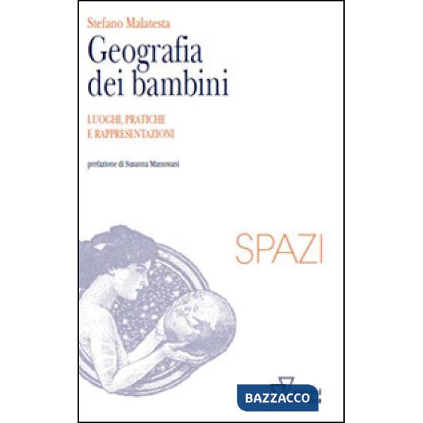 Geografia dei bambini. Luoghi, pratiche e rappresentazioni