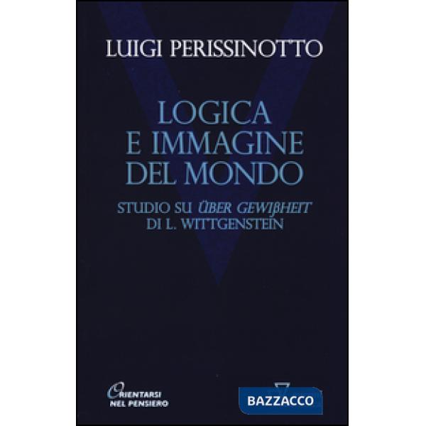 Logica e immagine del mondo. Studi su «Über Gewissheit» di L. Wittgenstein