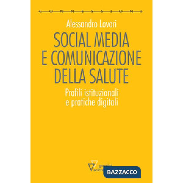 Social media e comunicazione della salute. Profili istituzionali e pratiche digitali