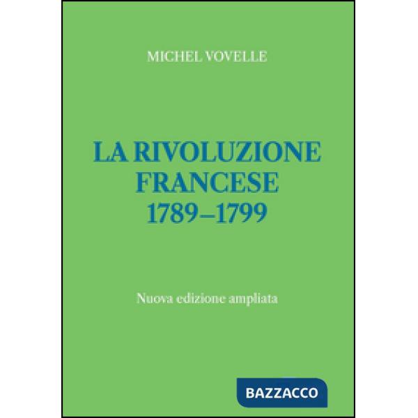 Rivoluzione francese 1789-1799 (La)