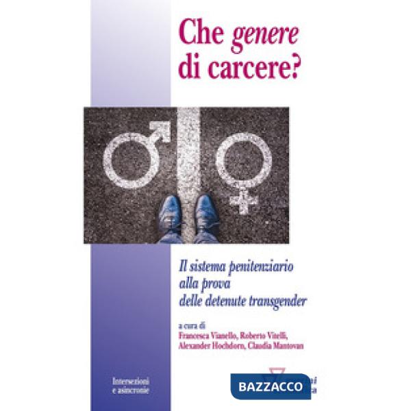 Che «genere» di carcere? Il sistema penitenziario alla prova delle detenute transgender