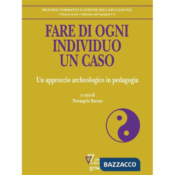 Fare di ogni individuo un caso