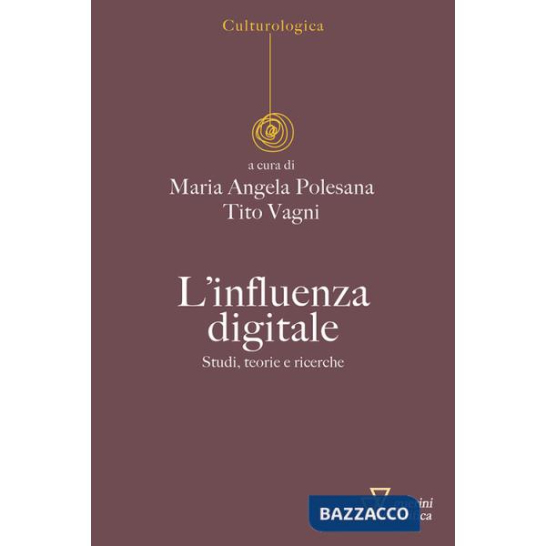 Influenza digitale. Studi, teorie e ricerche (L')