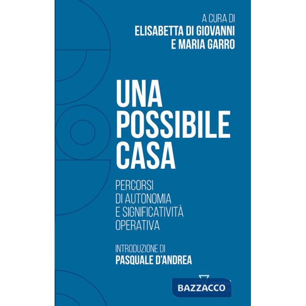 Possibile casa. Percorsi di autonomia e significatività operativa (Una)