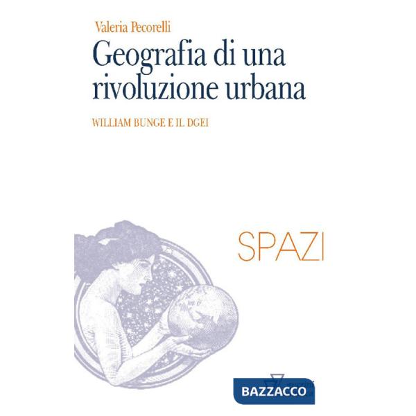 Geografia di una rivoluzione urbana. William Bunge e il DGEI