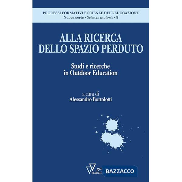 Alla ricerca dello spazio perduto. Studi e ricerche in Outdoor Education
