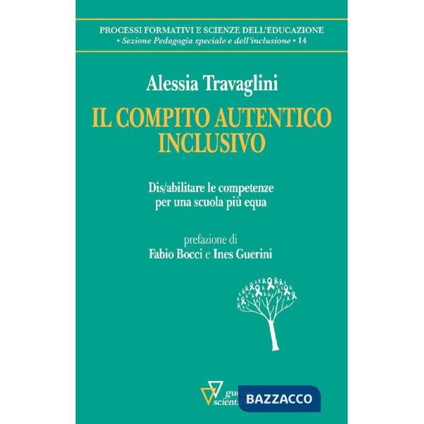 Compito autentico inclusivo. Dis/abilitare le competenze per una scuola più equa (Il)