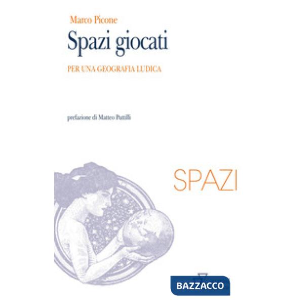 Spazi giocati. Per una geografia ludica