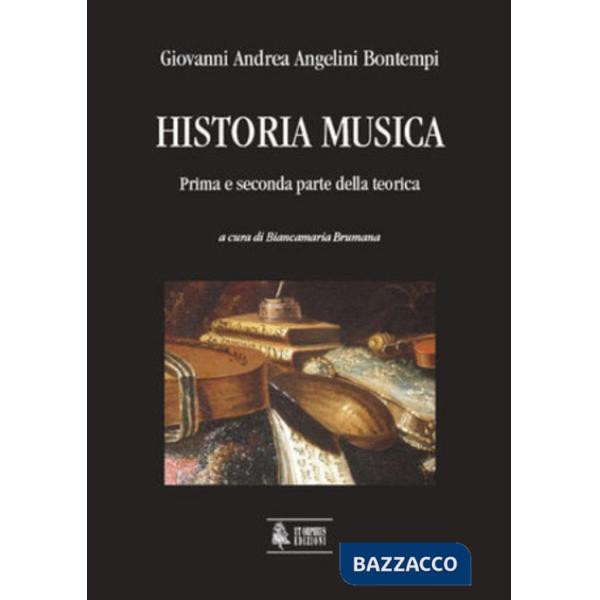 Historia musica. Prima e seconda parte della teorica
