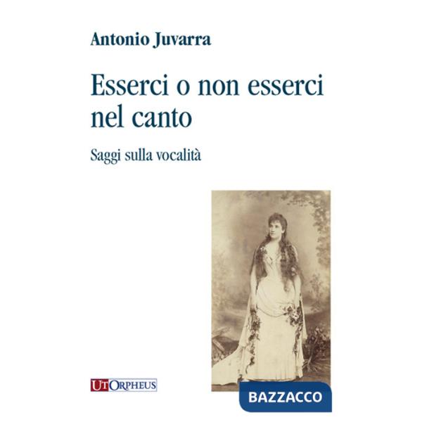 Esserci o non esserci nel canto. Saggi sulla vocalità