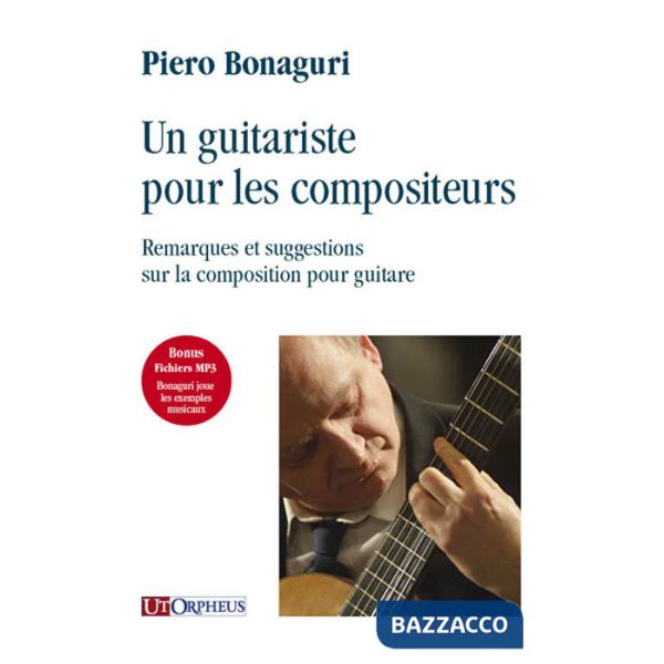 Guitariste pour les compositeurs. Remarques et suggestions sur la composition pour guitare (Un)