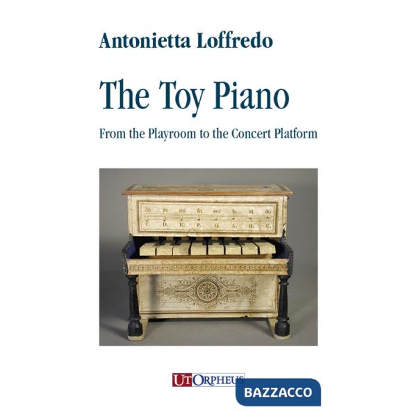 Toy piano. From the playroom to the concert platform (The)