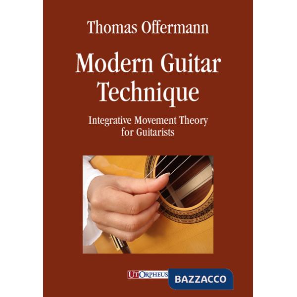 Modern guitar technique. Integrative movement theory for guitarists