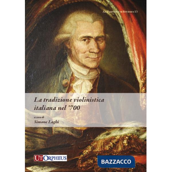 Tradizione violinistica italiana nel '700 (La)