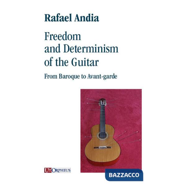 Freedom and Determinism of the Guitar. From Baroque to Avant-garde