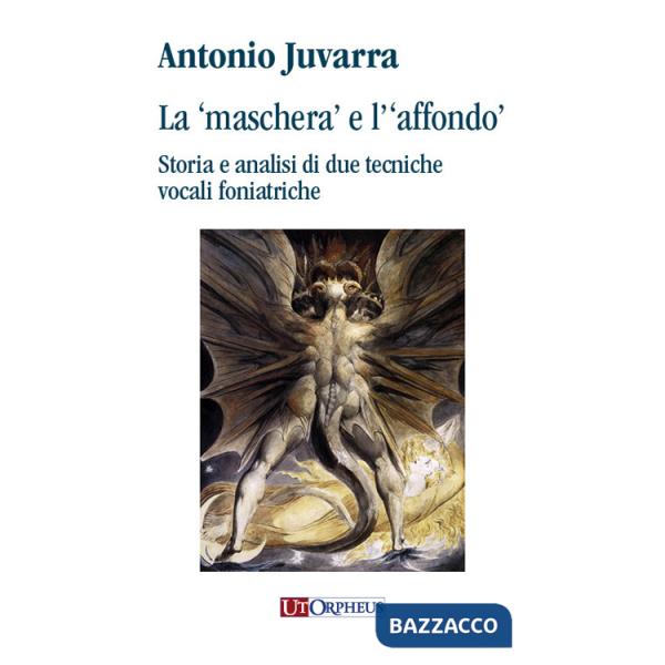 «maschera» e l'«affondo». Storia e analisi di due tecniche vocali foniatriche (La)