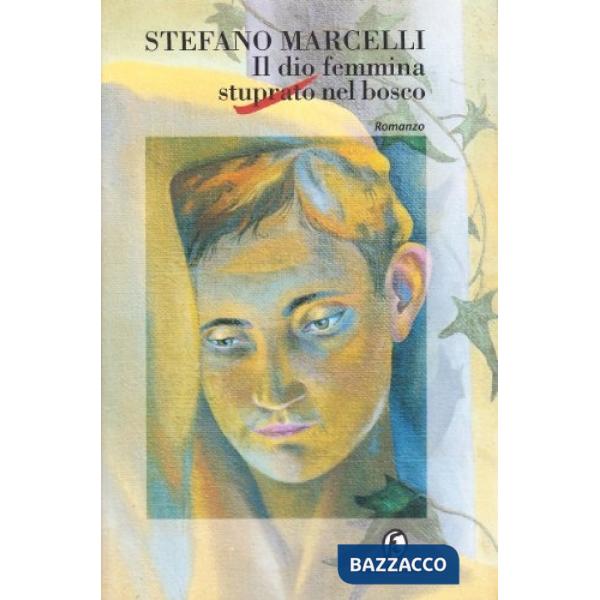 Dio femmina stuprato nel bosco (Il)